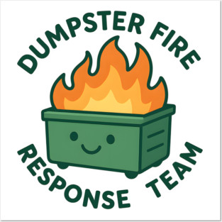 Dumpster-Fire-Response-Team Posters and Art