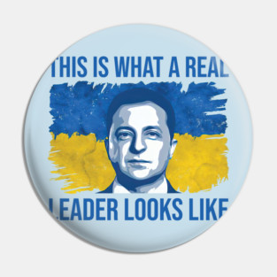 Volodymyr Zelensky - Support Ukraine - This Is What A Real Leader Looks Like Pin