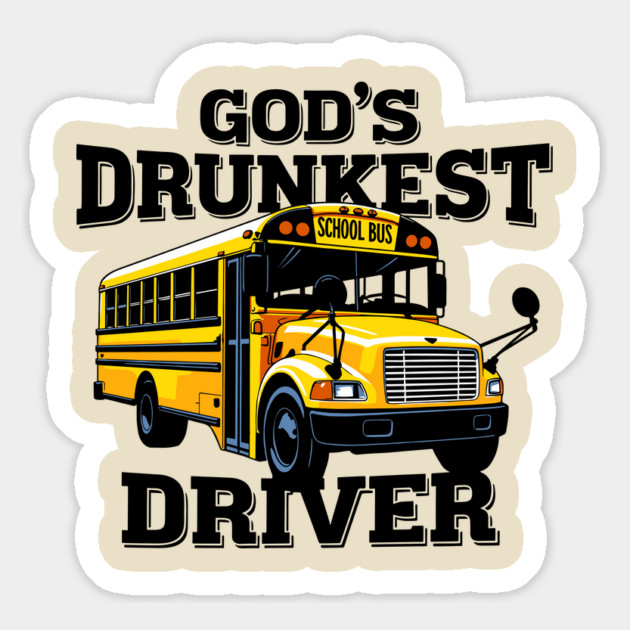 God's Drunkest Driver Alcoholic Sarcasm Magnet by Anticorporati
