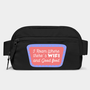I Roam Where There's Wi-Fi and Good Food Bag
