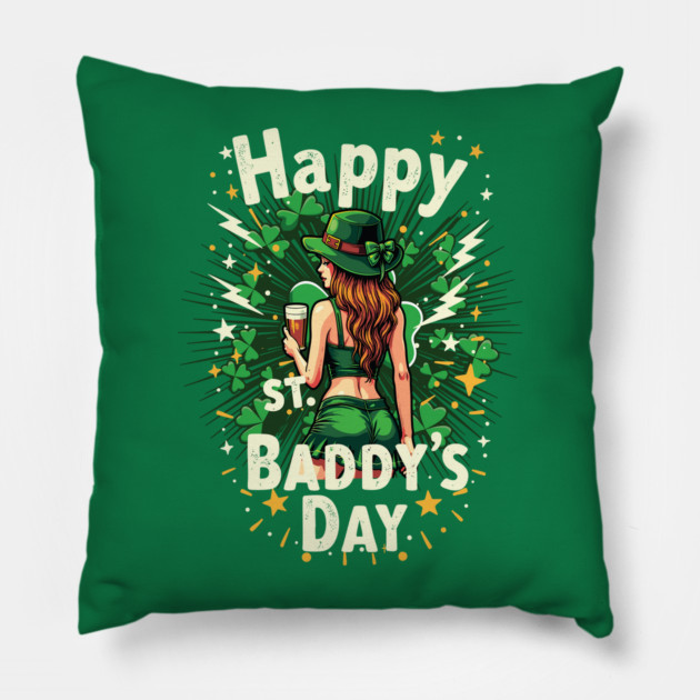 St. Baddy’s Day Funny St. Patrick’s Party Outfit Pillow by belownormal