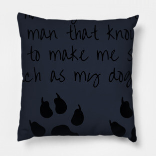 My dog makes me happy Pillow