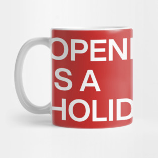 Opening Day Is A Holiday Mug