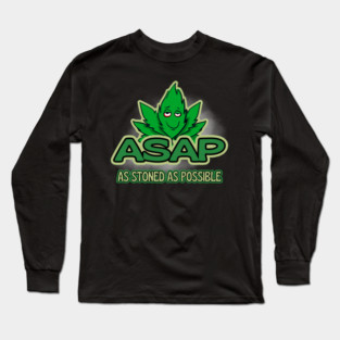 ASAP As Stoned As Possible Weed 420 Long Sleeve T-Shirt