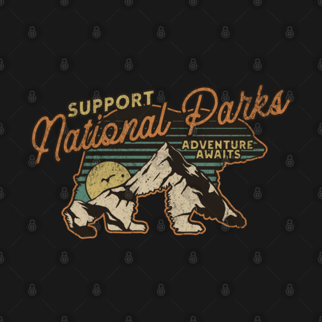 Support National Parks Save Our Parks Nature Lover by Yesteeyear