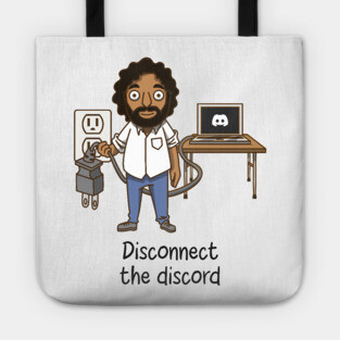 Disconnect the dis-cord Tote