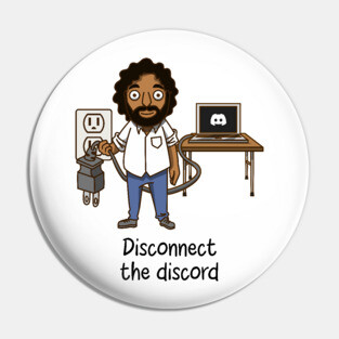Disconnect the dis-cord Pin