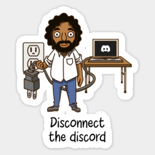 Disconnect the dis-cord Sticker