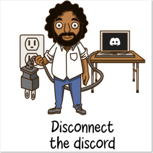 Disconnect the dis-cord Posters and Art