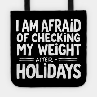 Holiday Weight Fear Tote
