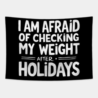 Holiday Weight Fear Tapestry