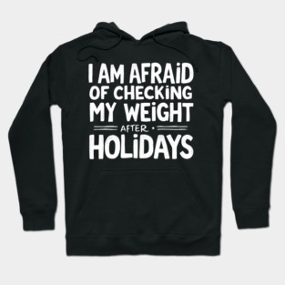 Holiday Weight Fear Hoodie