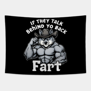 If They Talk Behind Yo Back, Fart Tapestry