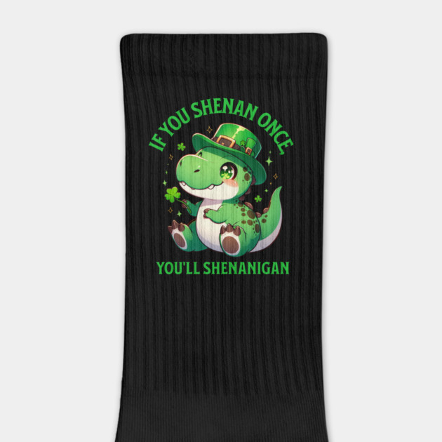 If You Shenan Once, You’ll Shenanigan Dinosaur Leprechaun by creative