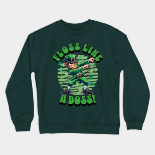 Floss Like a Boss - Funny St. Patrick’s Day Leprechaun Crewneck Sweatshirt