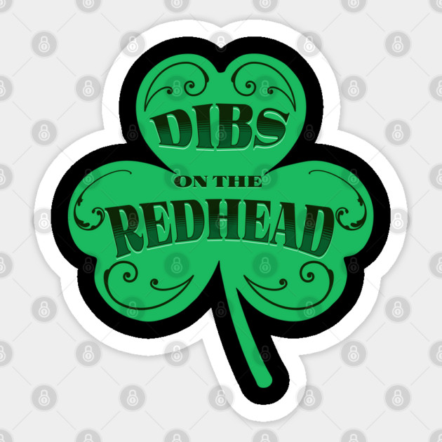 Dibs on the Redhead - Funny St. Patrick’s Day Sticker by creative