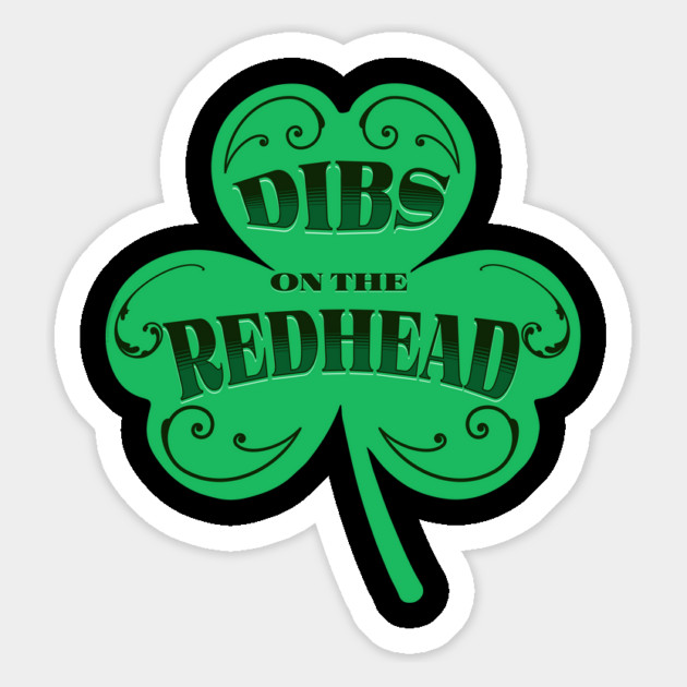 Dibs on the Redhead - Funny St. Patrick’s Day Magnet by creative
