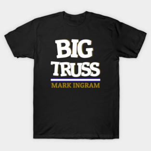 Big Truss New Mark Ingram T-Shirt