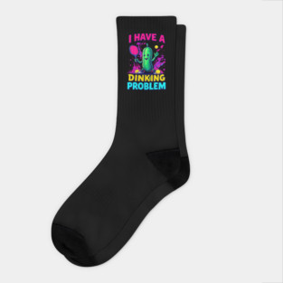 I have a dinking problem Socks