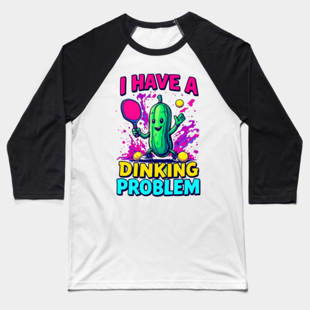 I have a dinking problem Baseball T-Shirt by BA