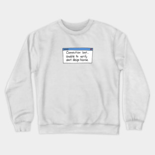 Connection lost Crewneck Sweatshirt