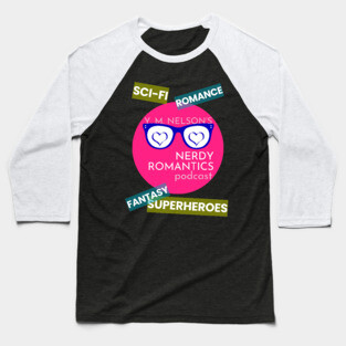 Nerdy Romantics Podcast Topics - white letters Baseball T-Shirt