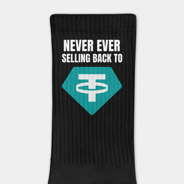 Never ever selling back to Tether by DTNT Shirts