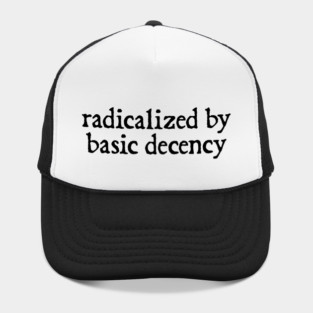 Radicalized-By-Basic-Decency Hat