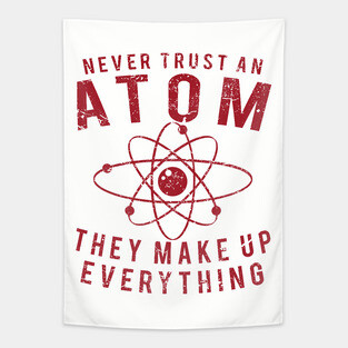 Never Trust An Atom - They Make Up Everything, Vintage/Retro Design Tapestry
