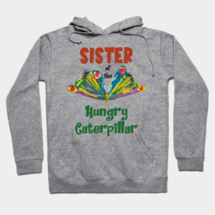 Sister Of The Hungry Caterpillar 1st Birthday Boys Girls Hoodie
