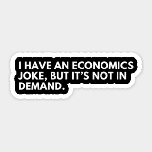 Funny Economics Teacher Design Locke Student Supply + Demand Sticker