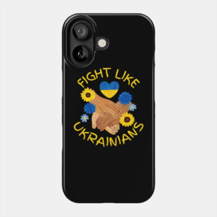 Fight Like Ukrainians Phone Case