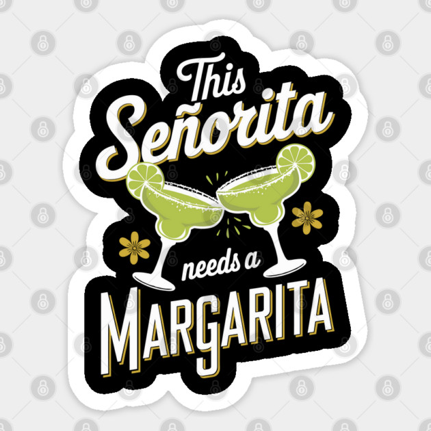 This Senorita Needs A Margarita Mexican Party Girl Sticker by Anticorporati