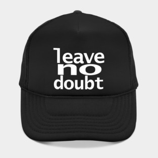 Leave No Doubt Hat