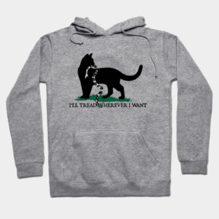 I'll Tread Wherever I Want - Funny Cat Hoodie