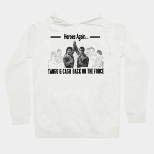 Tango and Cash: Heroes Again Hoodie