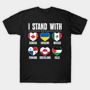 I Stand With Canada Ukraine Mexico Panama Greenland Gaza T-Shirt