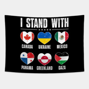 I Stand With Canada Ukraine Mexico Panama Greenland Gaza Tapestry