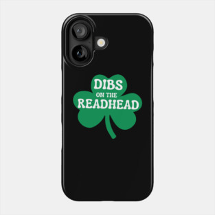 Dibs On The Readhead Phone Case