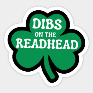 Dibs On The Readhead Sticker