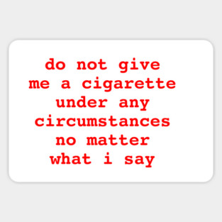do not give me a cigarette 🚬 Sticker