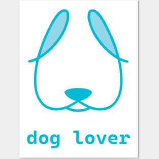 Lover of Dogs Posters and Art