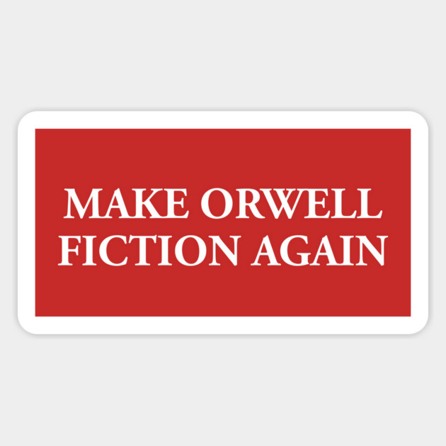 MAKE ORWELL FICTION AGAIN 👁️ Sticker by Philosophy Shirts