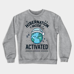 Hibernation Mode Activated Sleep Lover Crewneck Sweatshirt