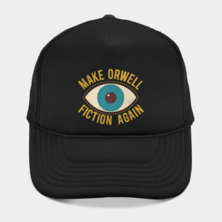 Make Orwell Fiction Again | Political Humor Hat