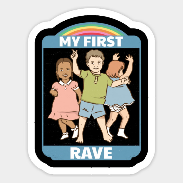 My First Rave Sticker by Cosmo Gazoo