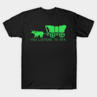 You Listened to RFK | Died of Dysentery | Oregon Trail T-Shirt
