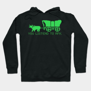You Listened to RFK | Died of Dysentery | Oregon Trail Hoodie