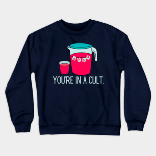 You're In A Cult | Anti MAGA | Anti Trump | Anti Fascist Crewneck Sweatshirt