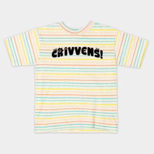 CRIVVENS! Old old Scottish exclamation of surprise Kids T-Shirt